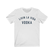Load image into Gallery viewer, LIVIN LA VIDA VODKA Short Sleeve Tee