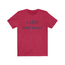 Load image into Gallery viewer, I LOVE HOME GAMES Jersey Tee