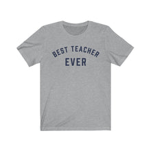 Load image into Gallery viewer, BEST TEACHER EVER Jersey Tee
