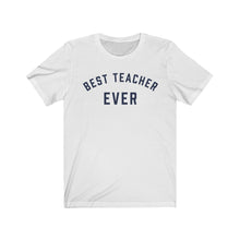 Load image into Gallery viewer, BEST TEACHER EVER Jersey Tee
