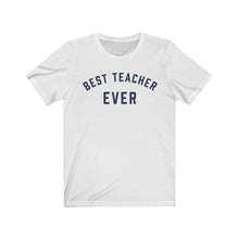 Load image into Gallery viewer, BEST TEACHER EVER Jersey Tee