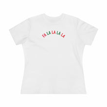 Load image into Gallery viewer, FA LA LA LA LA Tee