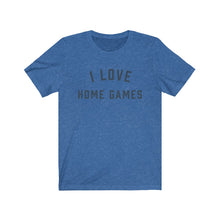 Load image into Gallery viewer, I LOVE HOME GAMES Jersey Tee
