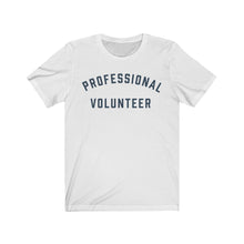Load image into Gallery viewer, PROFESSIONAL VOLUNTEER Jersey Tee
