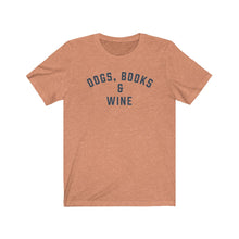 Load image into Gallery viewer, DOGS BOOKS &amp; WINE Jersey Tee
